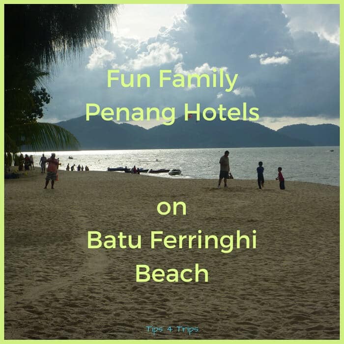 Family Penang hotels on Batu Ferringhi beach in Malaysia